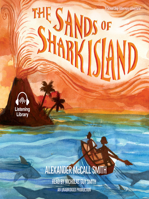 Title details for The Sands of Shark Island by Alexander McCall Smith - Available